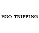 EGO TRIPPING